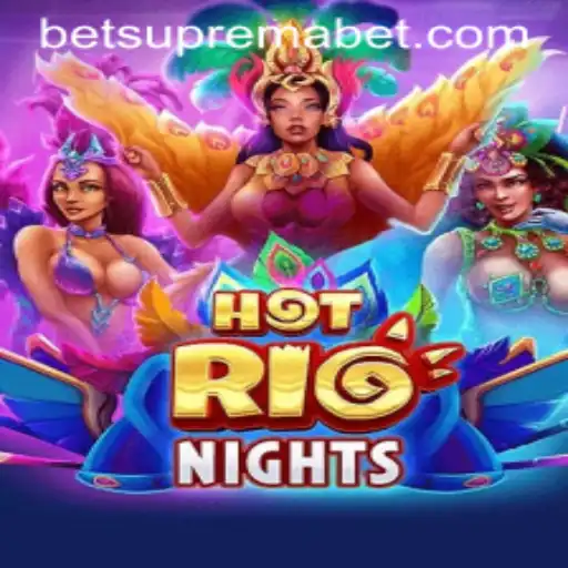 Explore the Excitement of HotRioNights with Supremabet